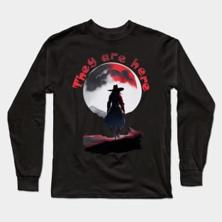 they are here Long Sleeve T-Shirt